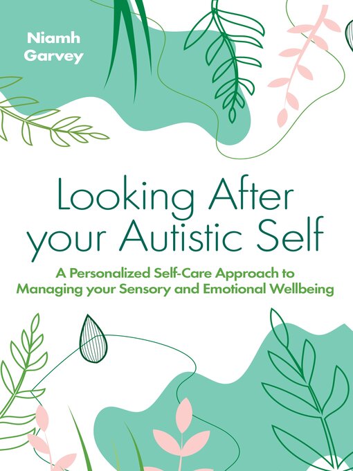 Title details for Looking After Your Autistic Self by Niamh Garvey - Available